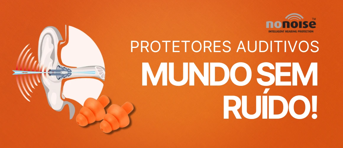 Protetores auditivos NoNoise — Mundo sem ruído!